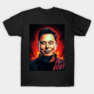 Elon Musk Says Hi Bob! T-Shirt